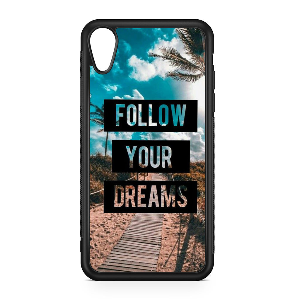 Follow Your Dream iPhone XR Case