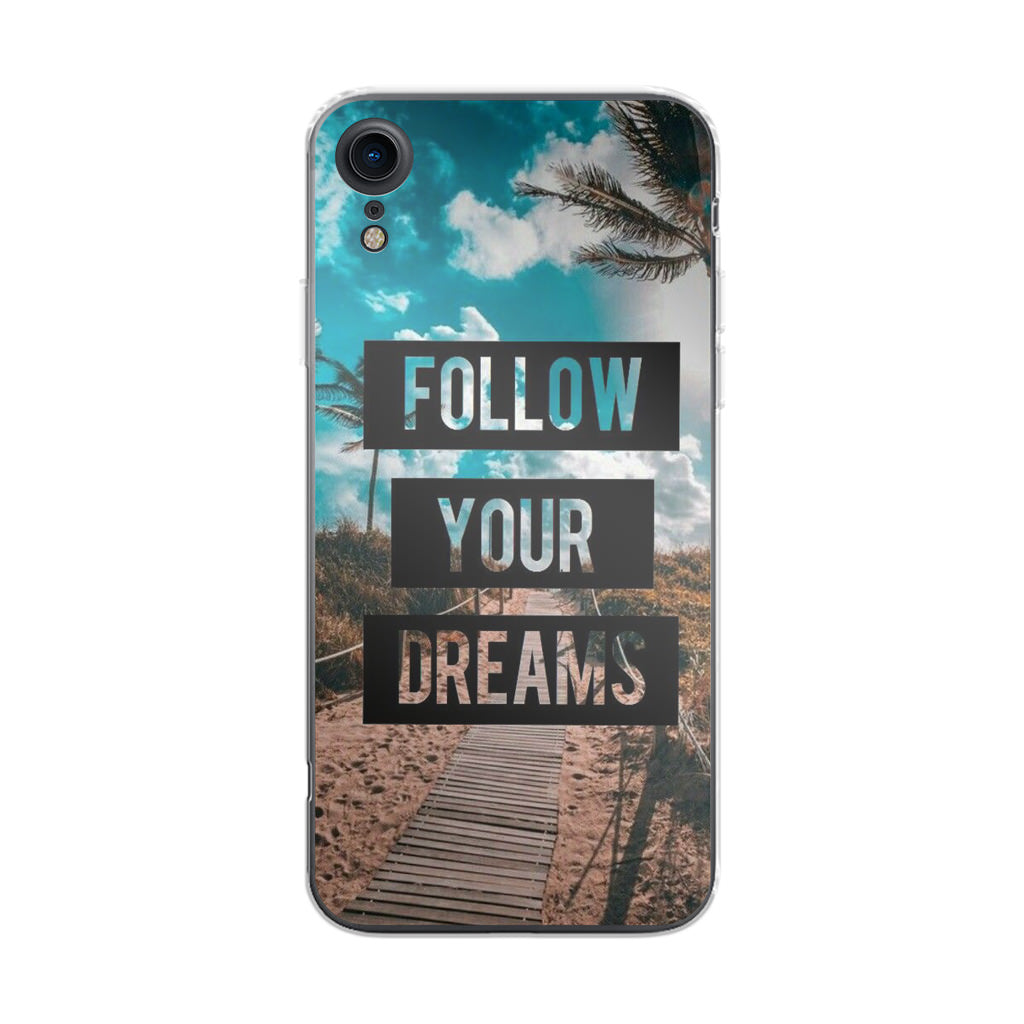 Follow Your Dream iPhone XR Case