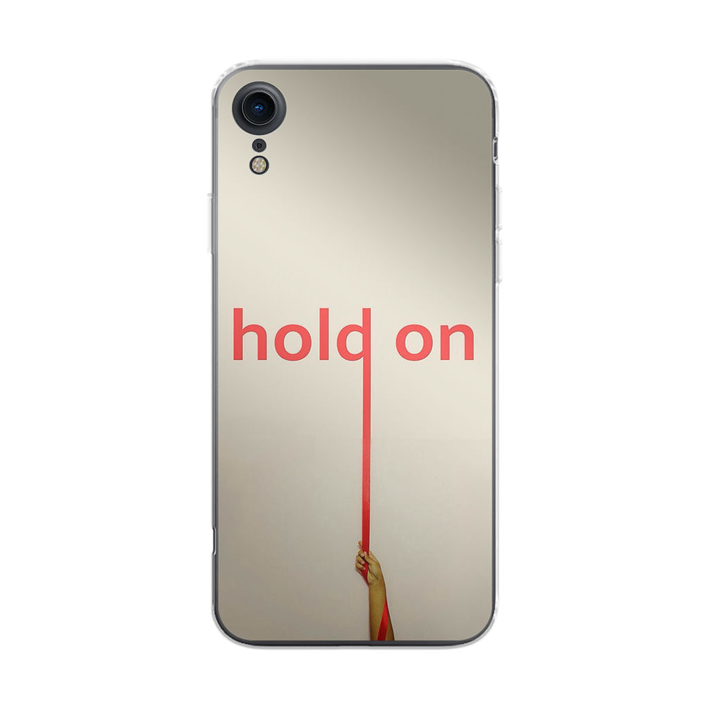 Hold On iPhone XR Case