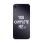 You Complete Me iPhone XR Case