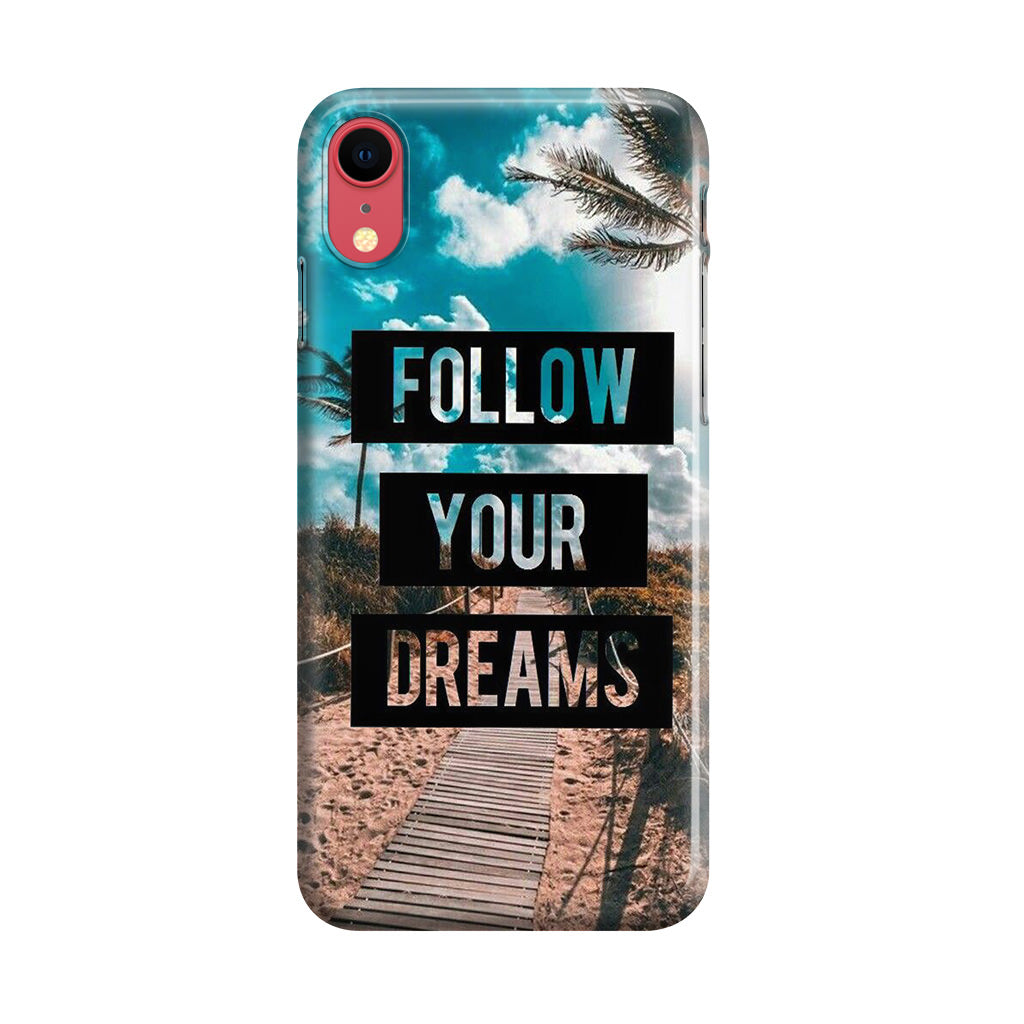 Follow Your Dream iPhone XR Case