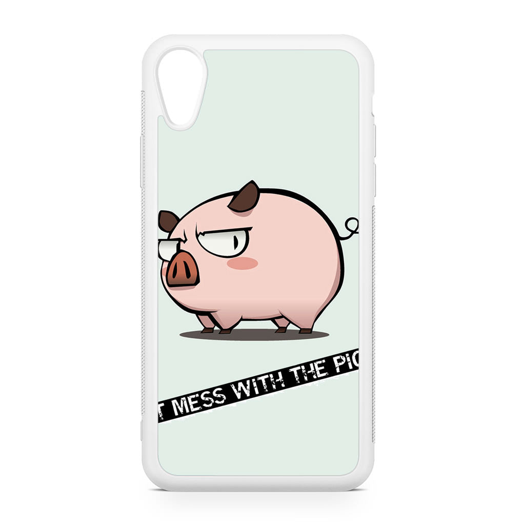 Dont Mess With The Pig iPhone XR Case