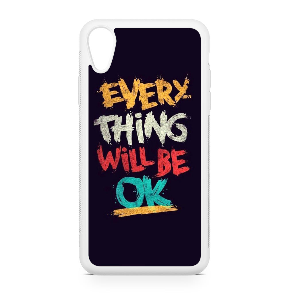 Everything Will Be Ok iPhone XR Case