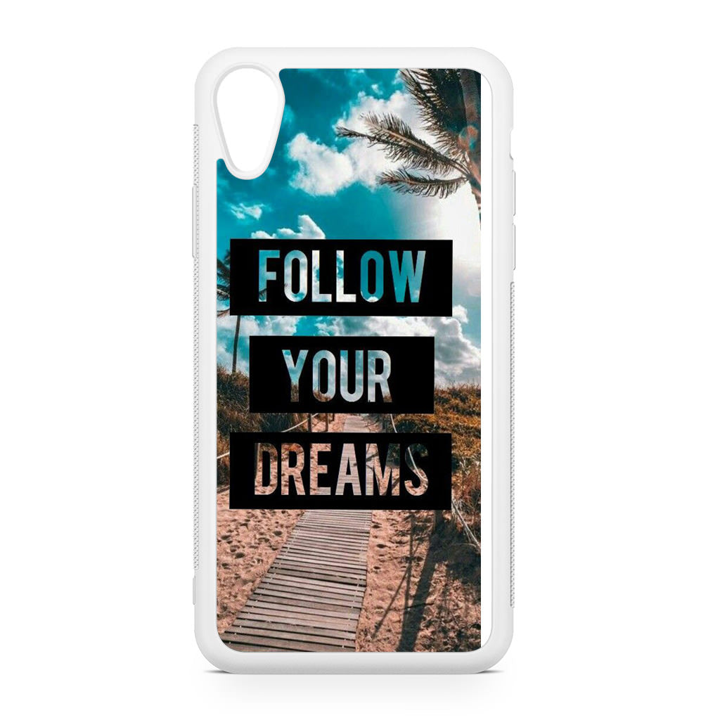 Follow Your Dream iPhone XR Case