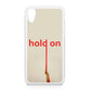 Hold On iPhone XR Case