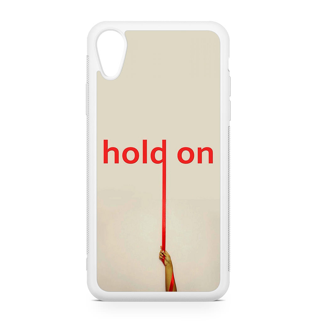 Hold On iPhone XR Case