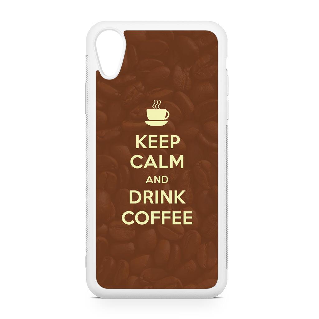 Keep Calm and Drink Coffee iPhone XR Case