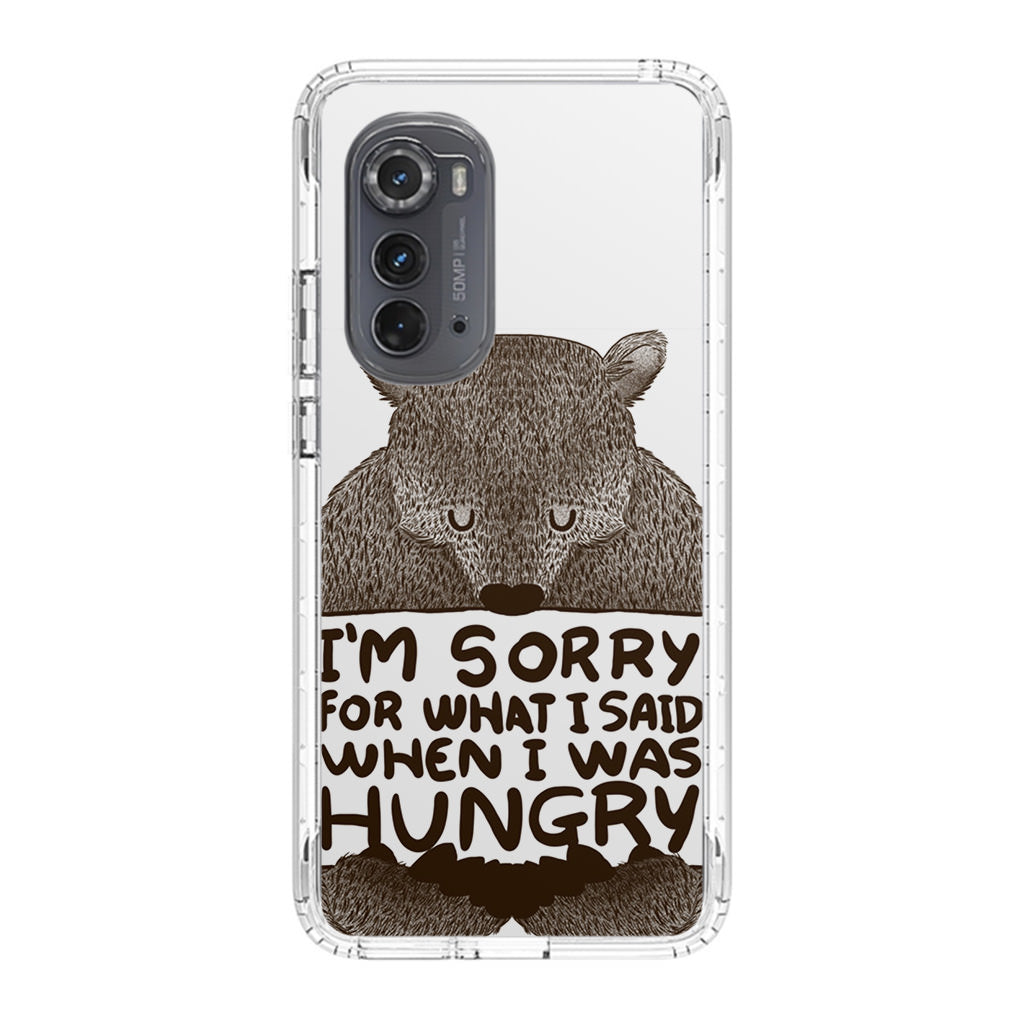 I'm Sorry For What I Said When I Was Hungry Motorola Edge 2022 Case