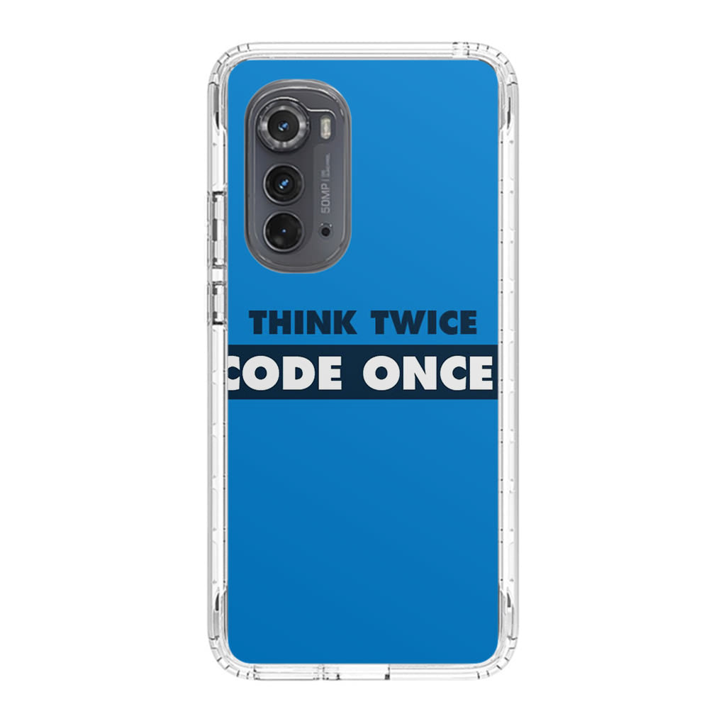 Think Twice Code Once Motorola Edge 2022 Case