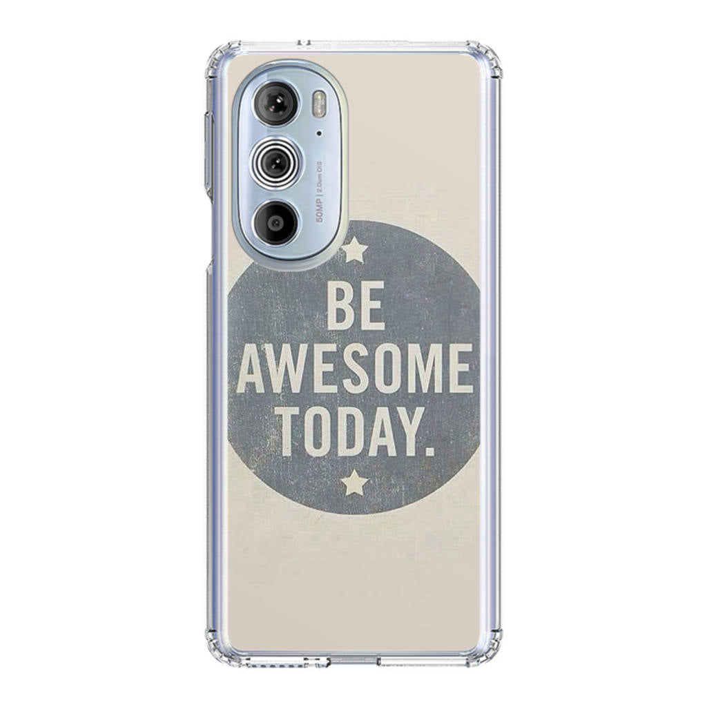 Be Awesome Today Quotes Motorola Edge Plus 2022 Case