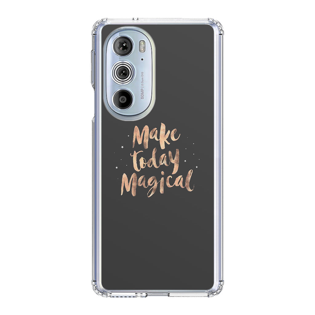 Make Today Magical Motorola Edge Plus 2022 Case