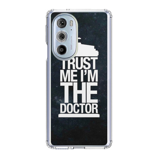 Trust Me I Am Doctor Motorola Edge Plus 2022 Case