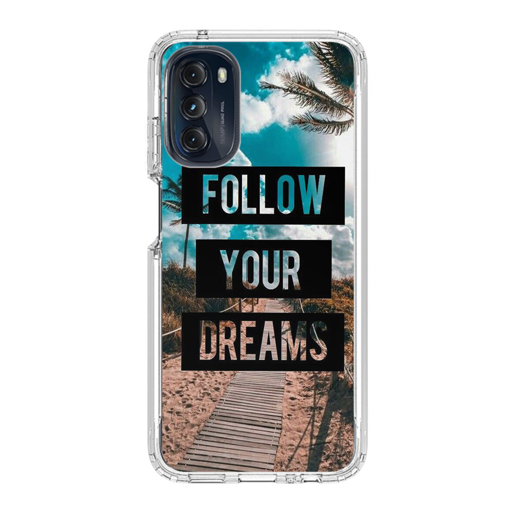 Follow Your Dream Motorola Moto G 5G 2022 Case