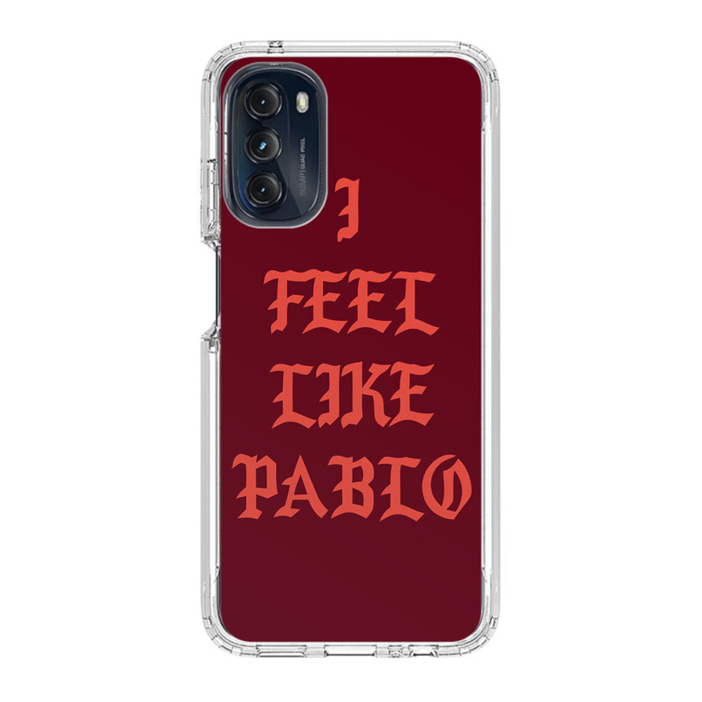 I Feel Like Pablo Motorola Moto G 5G 2022 Case