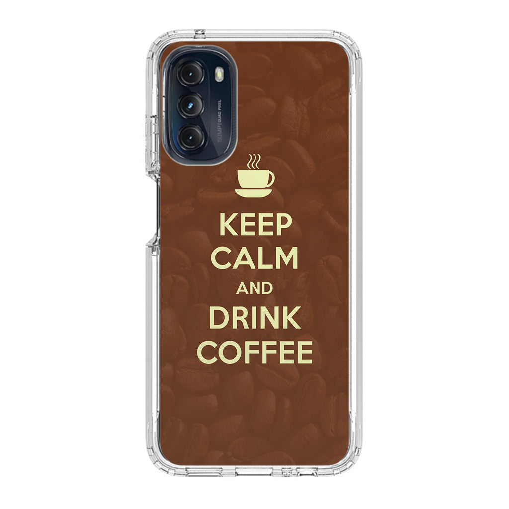 Keep Calm and Drink Coffee Motorola Moto G 5G 2022 Case