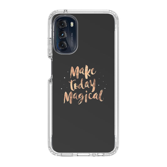 Make Today Magical Motorola Moto G 5G 2022 Case