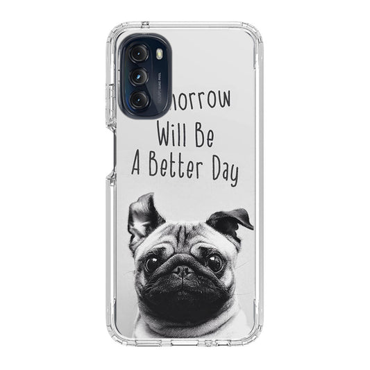 Tomorrow Will Be A Better Day Motorola Moto G 5G 2022 Case