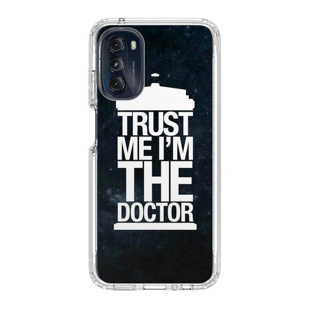 Trust Me I Am Doctor Motorola Moto G 5G 2022 Case